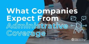 What Companies Expect From Administrative Coverage