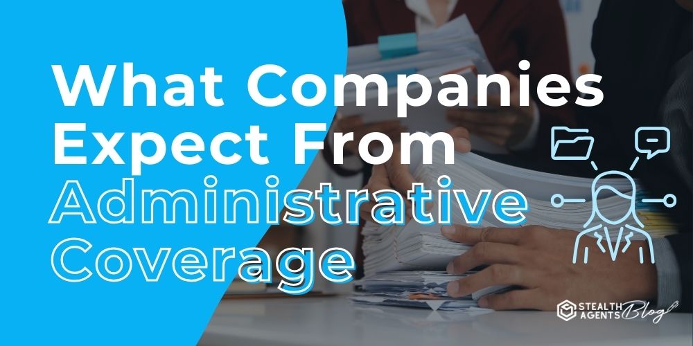 What Companies Expect From Administrative Coverage