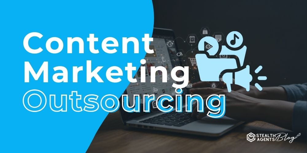Content Marketing Outsourcing – Trusted Expertise