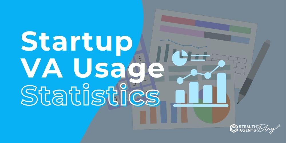 Startup VA Usage Statistics – Trusted Support That Delivers