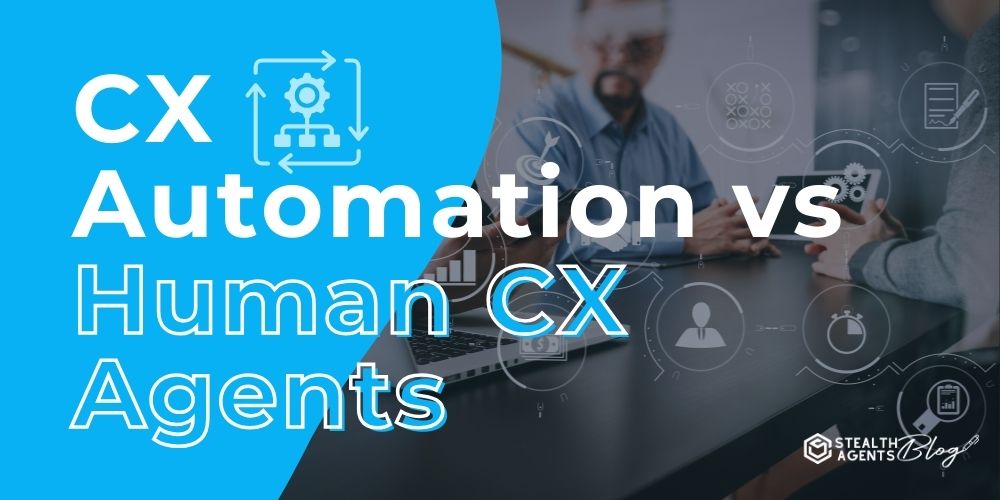 Select CX Automation vs Human CX Agents: Which Wins Clients? CX Automation vs Human CX Agents: Which Wins Clients?