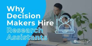 Select Why Decision Makers Hire Research Assistants Why Decision Makers Hire Research Assistants