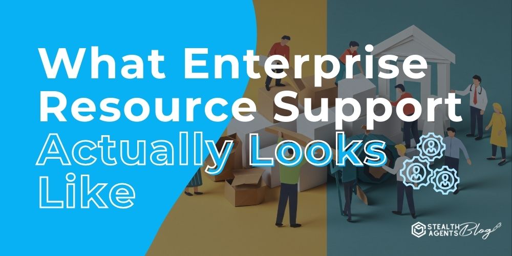 What Enterprise Resource Support Actually Looks Like
