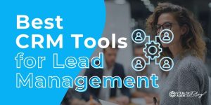 Best CRM Tools for Lead Management