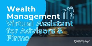 Wealth Management Virtual Assistant for Advisors & Firms