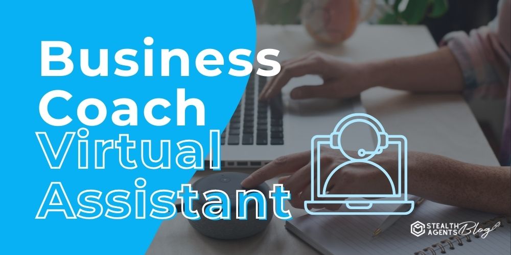 Business Coach Virtual Assistant – Your Key to More Clients