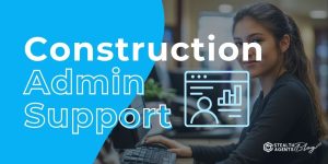 Construction Admin Support – Stop RFI & Scheduling Delays
