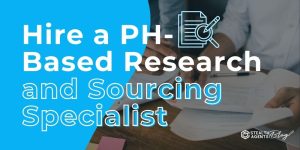 Hire a PH-Based Research and Sourcing Specialist
