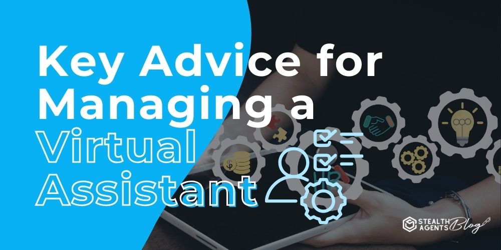 Key Advice for Managing a Virtual Assistant