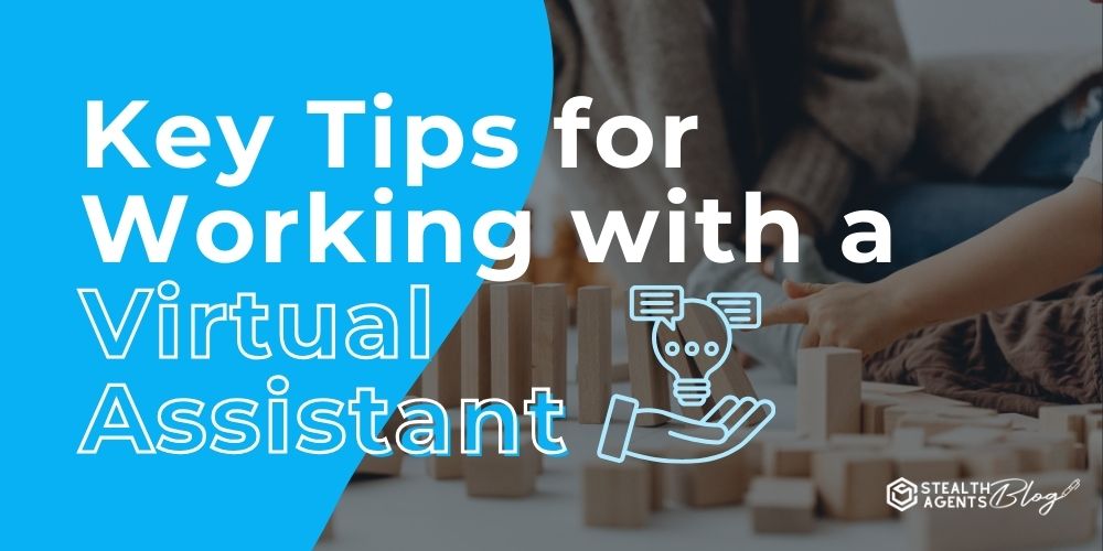 Key Tips for Working with a Virtual Assistant