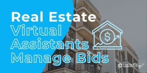 Real Estate Virtual Assistants Manage Bids