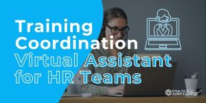 Training Coordination Virtual Assistant for HR Teams