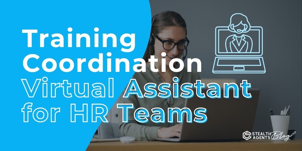 Training Coordination Virtual Assistant for HR Teams