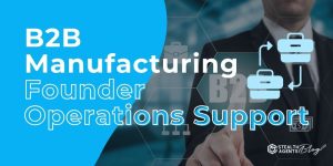 B2B Manufacturing Virtual Assistant for Scalable Growth