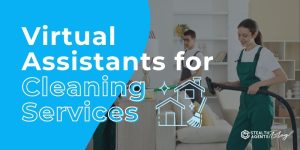 Virtual Assistants for Cleaning Service