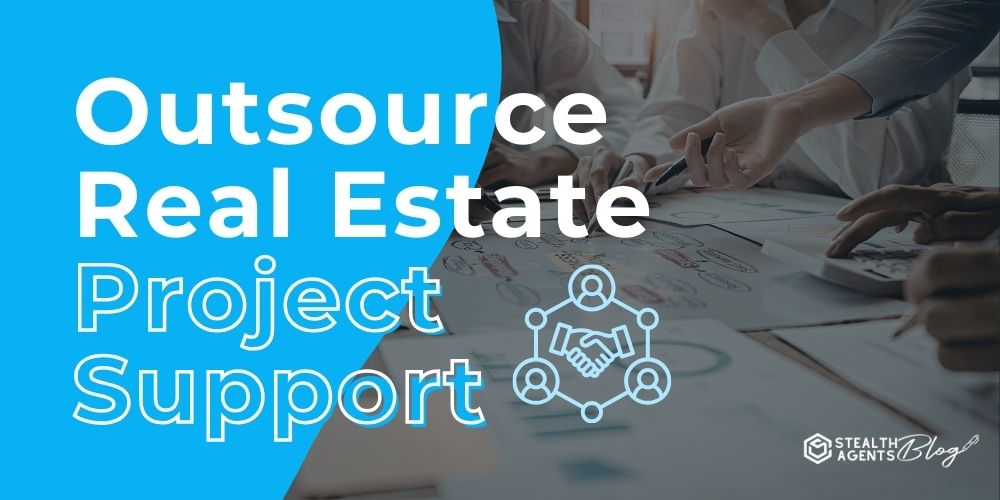 Outsource Real Estate Project Support