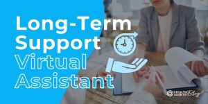 Long-Term Support Virtual Assistant – Scale Your Business Efficiently
