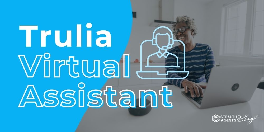 Trulia Virtual Assistant: Boost Productivity & Close Deals