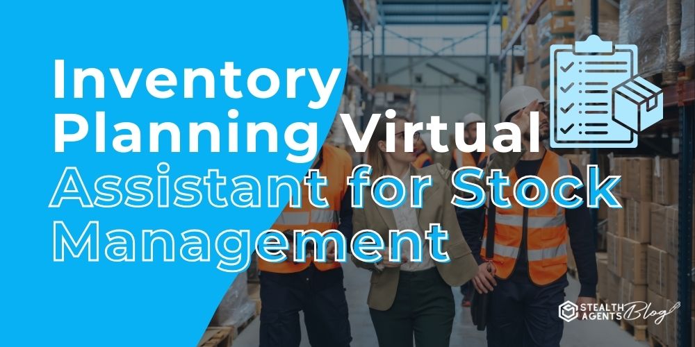 Inventory Planning Virtual Assistant for Stock Management