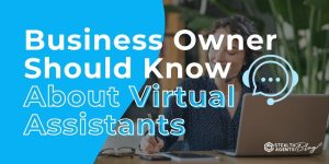 Business Owner Should Know About Virtual Assistants