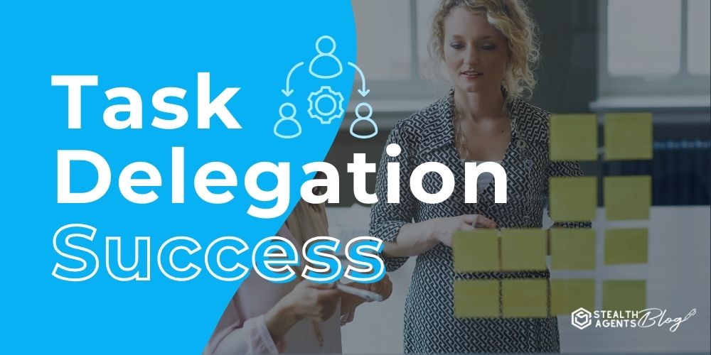 Task Delegation Success – Simple Reliable Results