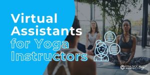Virtual Assistants for Yoga Instructors