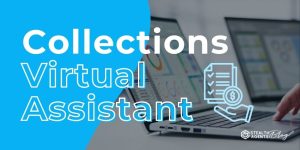 Collections Virtual Assistant – A Smart Move for Growth
