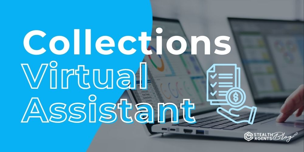 Collections Virtual Assistant – A Smart Move for Growth