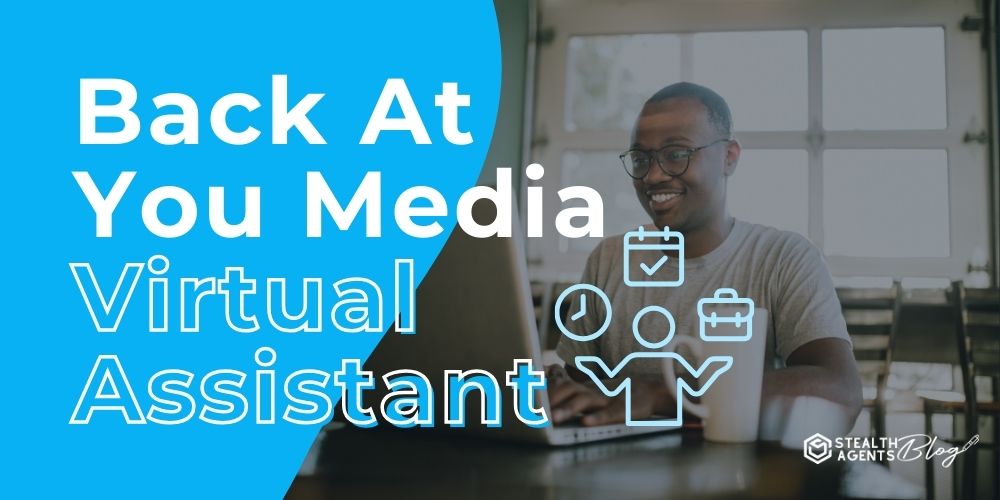 Back At You Media Virtual Assistant – Hire to Scale Your Team