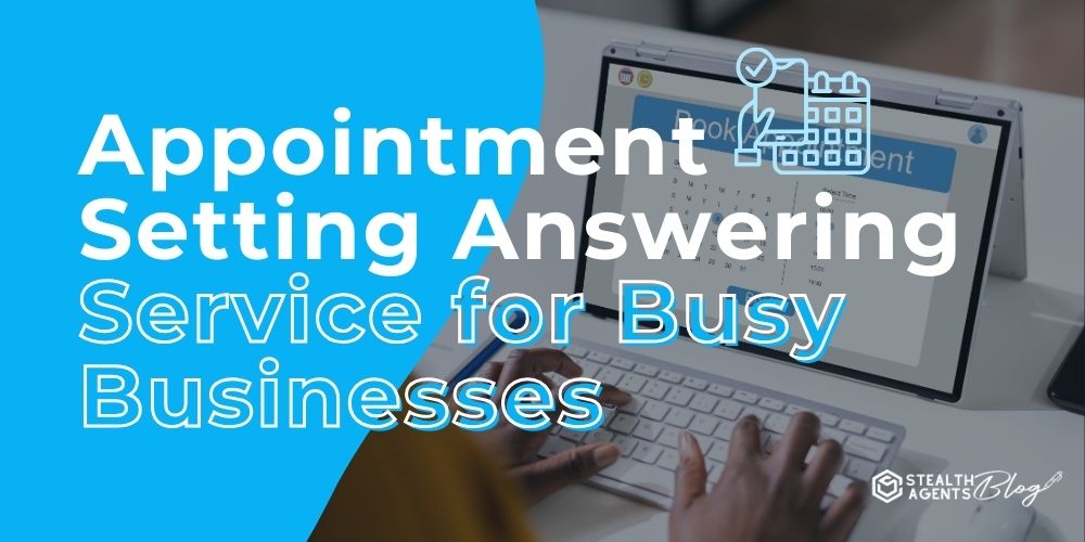Appointment Setting Answering Service for Busy Businesses
