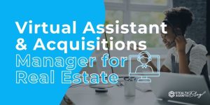 Virtual Assistant & Acquisitions Manager for Real Estate