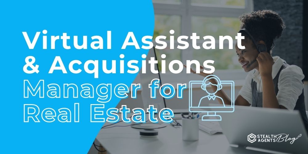 Virtual Assistant & Acquisitions Manager for Real Estate