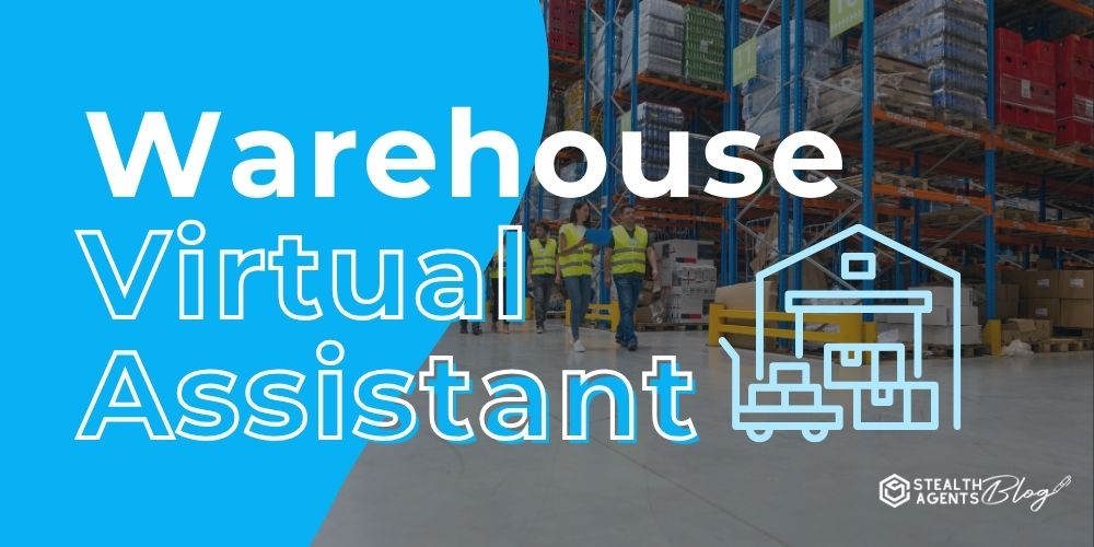 Warehouse Virtual Assistant – Order Processing & Support Help