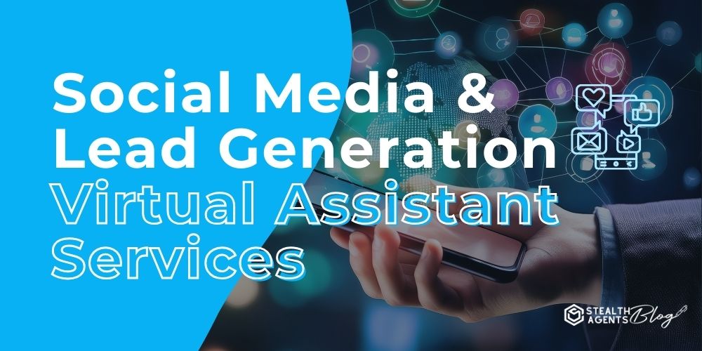 Social Media & Lead Generation Virtual Assistant Services