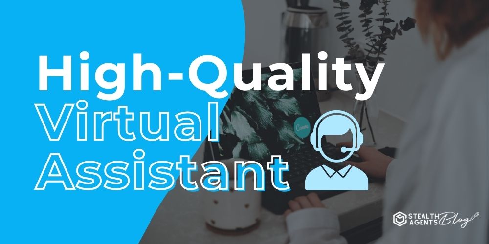 High-Quality Virtual Assistant - Organize Your Business Ops