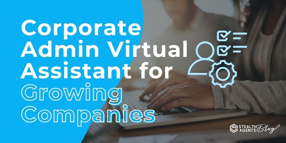 Corporate Admin Virtual Assistant for Growing Companies
