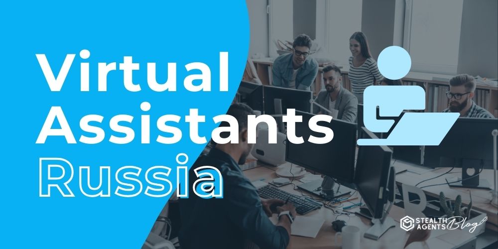 Virtual Assistants Russia – Best Roles to Outsource in 2026