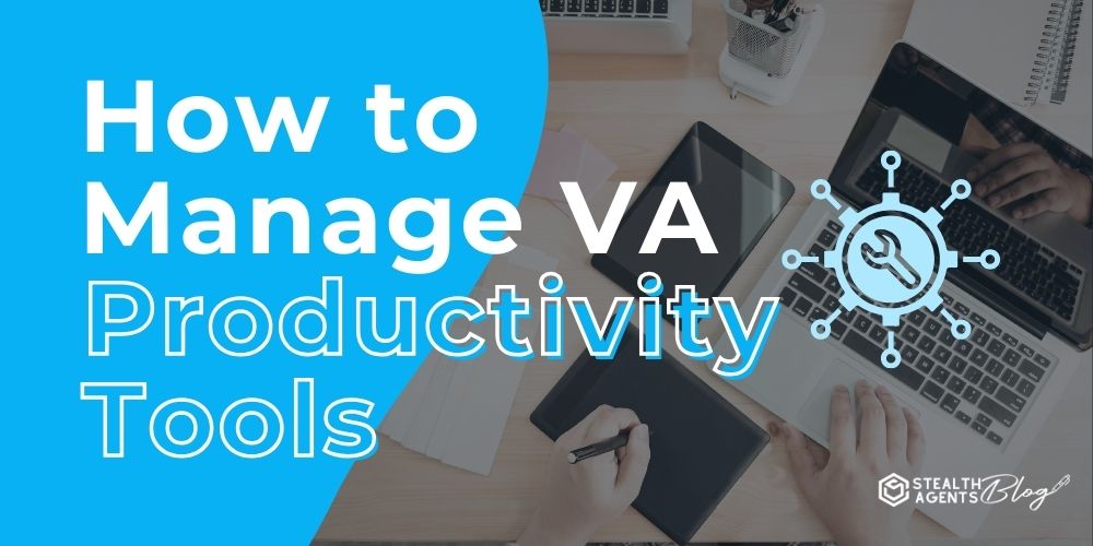 How to Manage VA Productivity Tools
