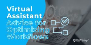 Virtual Assistant Advice for Optimizing Workflows