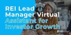 REI Lead Manager Virtual Assistant for Investor Growth