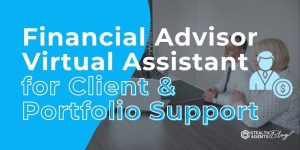 Financial Advisor Virtual Assistant for Client & Portfolio Support