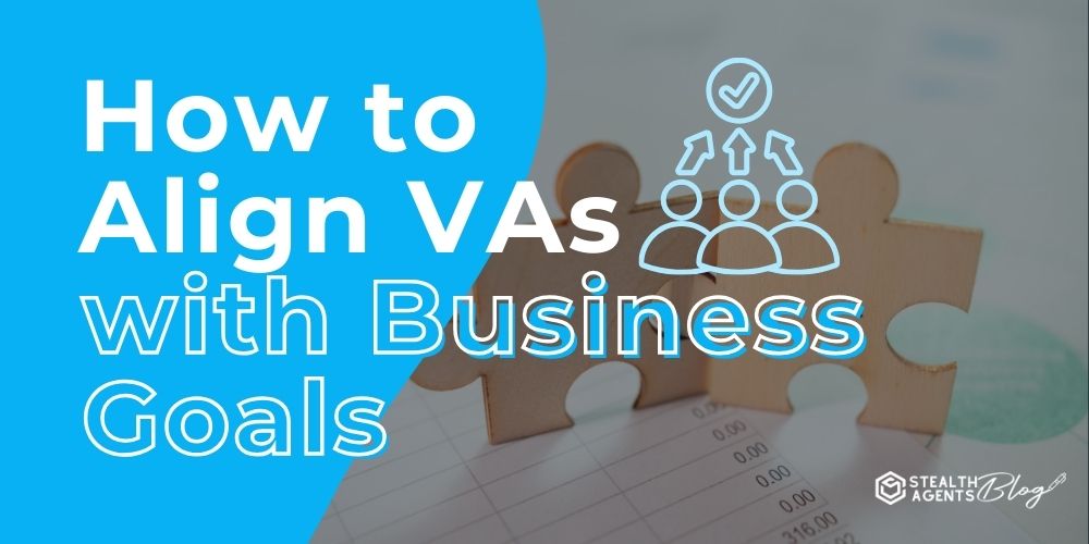 How to Align VAs with Business Goals