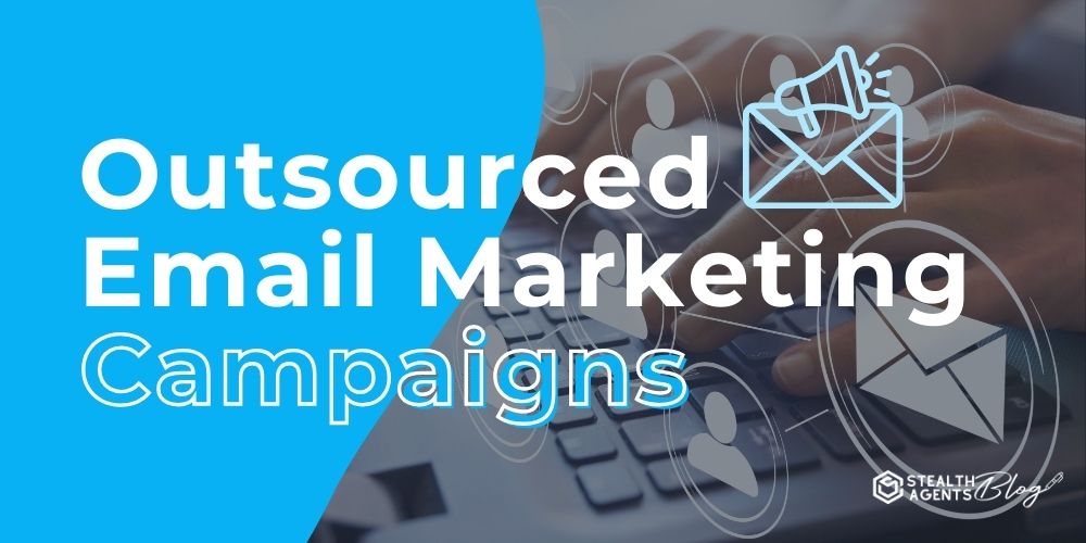 Outsourced Email Marketing Campaigns – Drive Customer Interest
