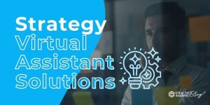 Strategy Virtual Assistant Solutions – Execute Plans with Precision