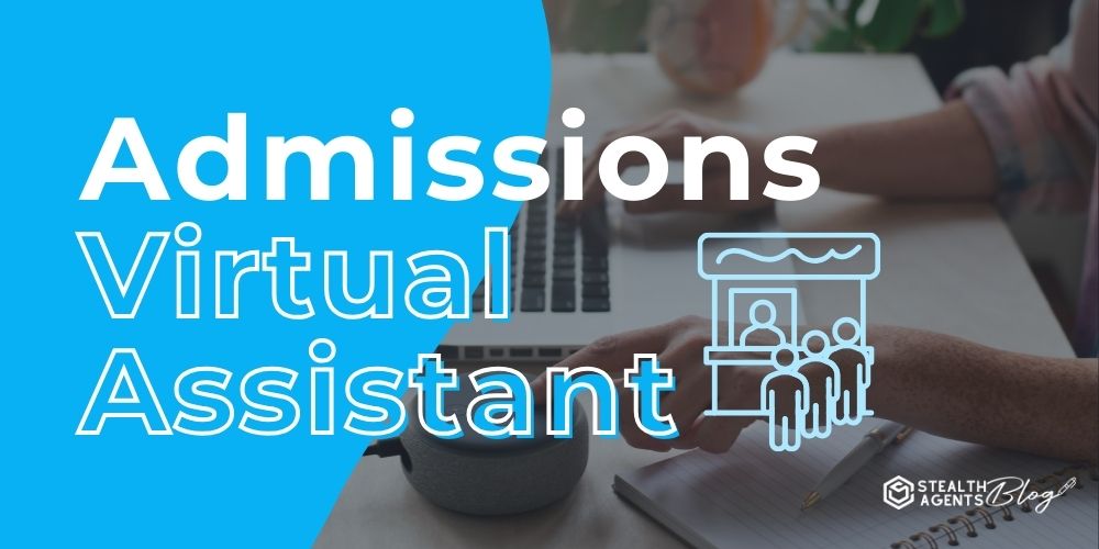 Admissions Virtual Assistant: Cut Workload, Enroll Faster Now
