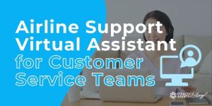 Airline Support Virtual Assistant for Customer Service Teams