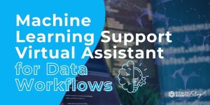 Machine Learning Support Virtual Assistant for Data Workflows
