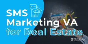 SMS Marketing VA for Real Estate – Book More Listings Fast Now