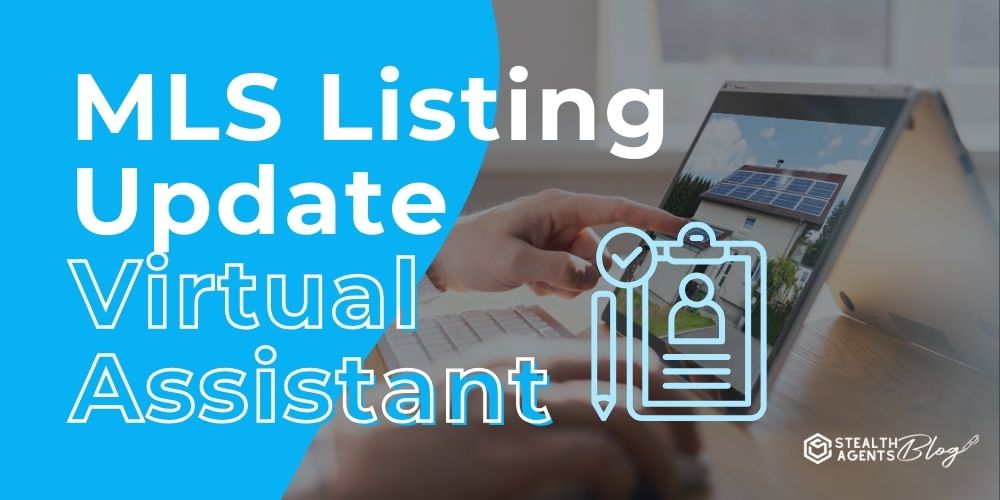 MLS Listing Update Virtual Assistant – Fast, Accurate Updates