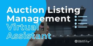 Auction Listing Management Virtual Assistant – Save Time